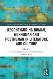 book Reconfiguring Human, Nonhuman and Posthuman in Literature and Culture (Perspectives on the Non-Human in Literature and Culture)