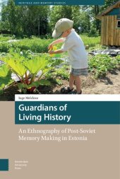 book Guardians of Living History: An Ethnography of Post-Soviet Memory Making in Estonia