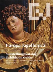 book Europa Jagellonica. Kunst und Kultur Mitteleuropas unter der Herrschaft der Jagellonen, 1376-1572. Ausstellungskatalog - Exhibition catalog