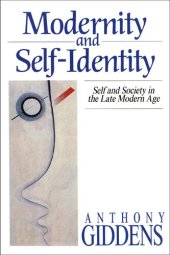 book Modernity and Self-Identity: Self and Society in the Late Modern Age