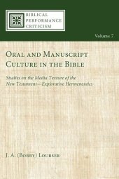 book Oral and Manuscript Culture in the Bible: Studies on the Media Texture of the New Testament--Explorative Hermeneutics