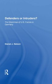 book Defenders or Intruders?: The Dilemmas of U.S. Forces in Germany