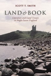 book Land and Book: Literature and Land Tenure in Anglo-Saxon England