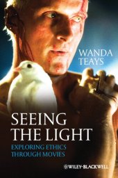 book Seeing the Light: Exploring Ethics Through Movies