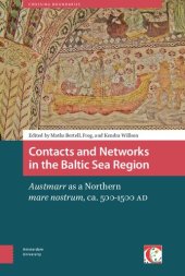 book Contacts and Networks in the Baltic Sea Region: "Austmarr" as a Northern "mare nostrum", ca. 500-1500 AD