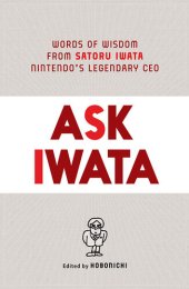 book Ask Iwata: Words of Wisdom from Satoru Iwata, Nintendo's Legendary CEO