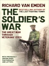 book The Soldier's War: The Great War through Veterans' Eyes