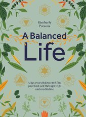 book A Balanced Life: Align your chakras and find your best self through yoga and meditation