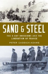 book Sand & Steel: The D-Day Invasions and the Liberation of France