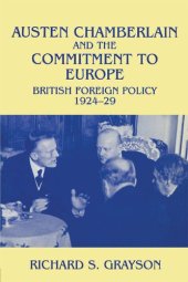 book Austen Chamberlain and the Commitment to Europe: British Foreign Policy 1924-1929