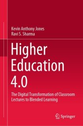 book Higher Education 4.0: The Digital Transformation of Classroom Lectures to Blended Learning