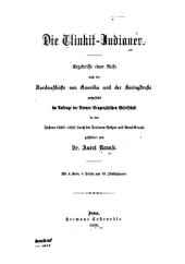 book Die Tlinkit-Indianer. Ergebnisse einer Reise nach der Nordwestküste von Amerika und der Beringstrasse ausgeführt im Auftrage der Bremer Geographischen Gesellschaft in den Jahren 1880-1881