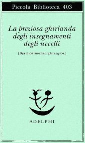 book La preziosa ghirlanda degli insegnamenti degli uccelli (Bya chos rin-chen 'phreng-ba)