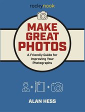 book Make Great Photos: A Friendly Guide for Improving Your Photographs