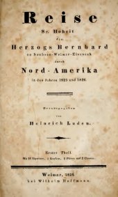 book Reise Sr. Hoheit des Herzogs Bernhard zu Sachsen-Weimar-Eisenach durch Nord- Amerika in den Jahren 1825 und 1826