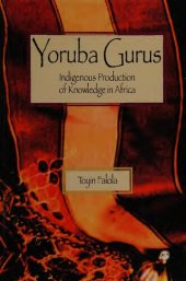 book Yoruba Gurus: Indigenous Production of Knowledge in Africa