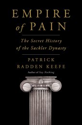 book Empire of Pain: The Secret History of the Sackler Dynasty