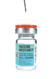 book Vaccine Hesitancy: Public Trust, Expertise, And The War On Science