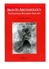 book Iron in Archaeology:  The European Bloomery Smelters