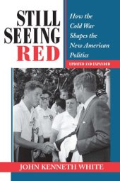 book Still Seeing Red: How The Cold War Shapes The New American Politics