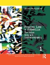 book Fighting Like a Guerrilla: The Indian Army and Counterinsurgency (War and International Politics in South Asia)
