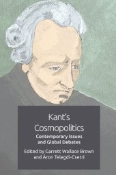 book Kant's Cosmopolitics : Contemporary Issues and Global Debates