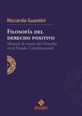 book Filosofía del derecho positivo. Manual de teoría del Derecho en el Estado Constiticional