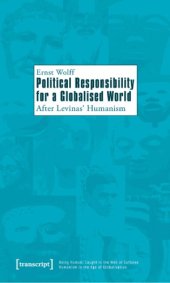 book Political Responsibility For A Globalised World: After Levinas’ Humanism