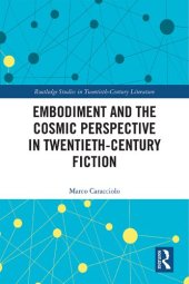 book Embodiment and the Cosmic Perspective in Twentieth-Century Fiction