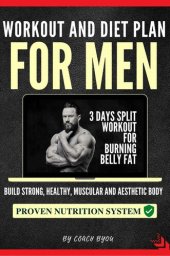 book Workout and Diet Plan for Men 3 Days Split workout for burning belly fat tAY + Training and Food Journal (Split workout)