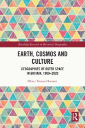 book Earth, Cosmos and Culture: Geographies of Outer Space in Britain, 1900–2020