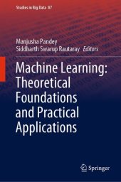 book Machine Learning: Theoretical Foundations and Practical Applications