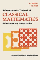 book A Comprehensive Textbook of Classical Mathematics: A Contemporary Interpretation