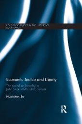 book Economic Justice and Liberty: The social philosophy in John Stuart Mill’s utilitarianism