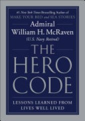 book The Hero Code: Lessons Learned from Lives Well Lived