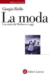 book La moda: Una storia dal Medioevo a oggi