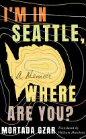 book I'm in Seattle, Where Are You?: A Memoir