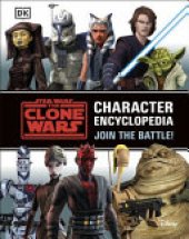 book Star Wars the Clone Wars Character Encyclopedia: Join the Battle!