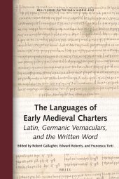 book The Languages of Early Medieval Charters: Latin, Germanic Vernaculars, and the Written Word