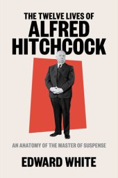 book The Twelve Lives of Alfred Hitchcock