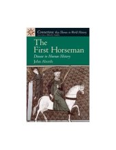 book The First Horseman: Disease in Human History