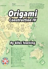 book Origami Construction IV (BOS Booklet 82, 2017 revision)