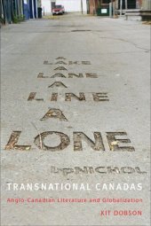 book Transnational Canadas : Anglo-Canadian Literature and Globalization