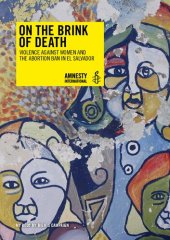 book On The Brink Of Death: Violence Against Women And The Abortion Ban In El Salvador