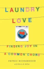 book Laundry Love: Finding Joy in a Common Chore