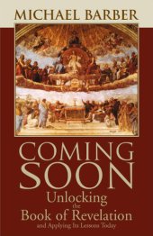 book Coming Soon: Unlocking the Book of Revelation and Applying Its Lessons Today