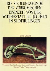 book Die Siedlungsfunde der vorrömischen Eisenzeit von der Widderstatt bei Jüchsen in Südthüringen