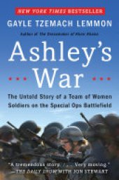 book Ashley's War: The Untold Story of a Team of Women Soldiers on the Special Ops Battlefield