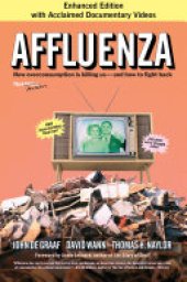 book Affluenza: How Overconsumption Is Killing Us--and How to Fight Back