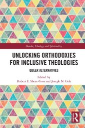 book Unlocking Orthodoxies for Inclusive Theologies: Queer Alternatives